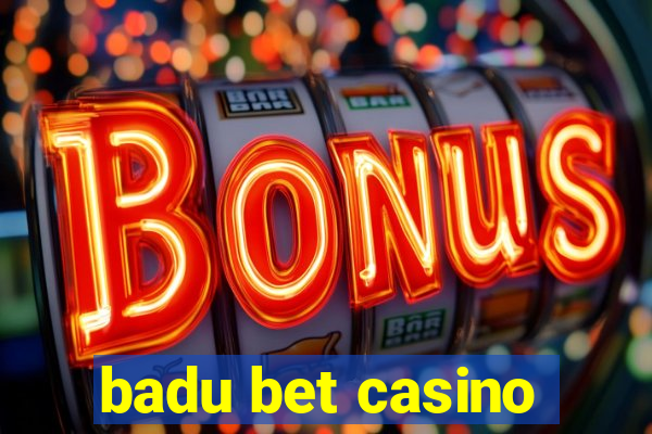 badu bet casino